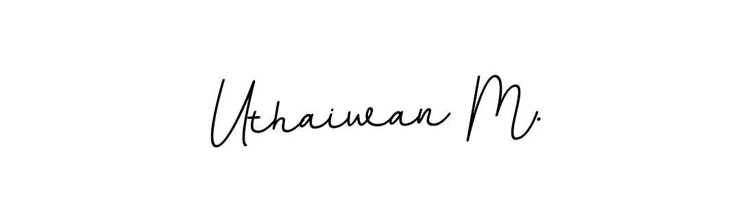 Uthaiwan M. stylish signature style. Best Handwritten Sign (BallpointsItalic-DORy9) for my name. Handwritten Signature Collection Ideas for my name Uthaiwan M.. Uthaiwan M. signature style 11 images and pictures png