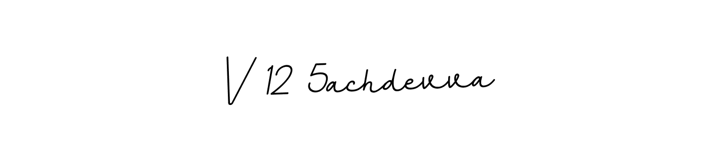 Also we have V 12 5achdevva name is the best signature style. Create professional handwritten signature collection using BallpointsItalic-DORy9 autograph style. V 12 5achdevva signature style 11 images and pictures png