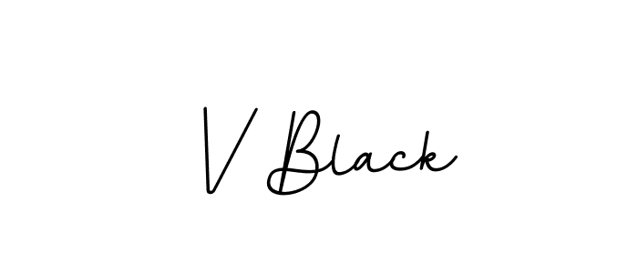 You should practise on your own different ways (BallpointsItalic-DORy9) to write your name (V Black) in signature. don't let someone else do it for you. V Black signature style 11 images and pictures png