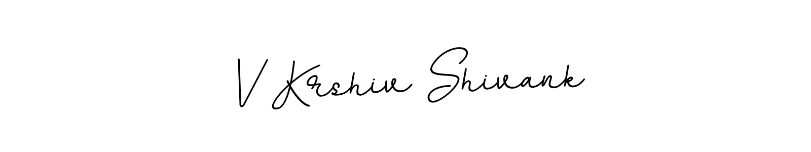 You should practise on your own different ways (BallpointsItalic-DORy9) to write your name (V Krshiv Shivank) in signature. don't let someone else do it for you. V Krshiv Shivank signature style 11 images and pictures png