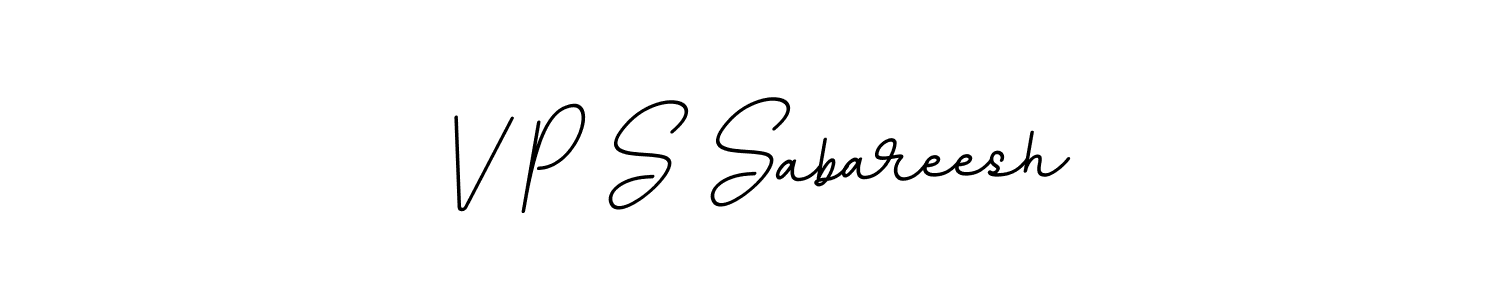 You should practise on your own different ways (BallpointsItalic-DORy9) to write your name (V P S Sabareesh) in signature. don't let someone else do it for you. V P S Sabareesh signature style 11 images and pictures png