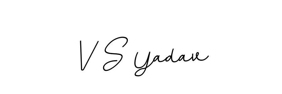 You should practise on your own different ways (BallpointsItalic-DORy9) to write your name (V S Yadav) in signature. don't let someone else do it for you. V S Yadav signature style 11 images and pictures png