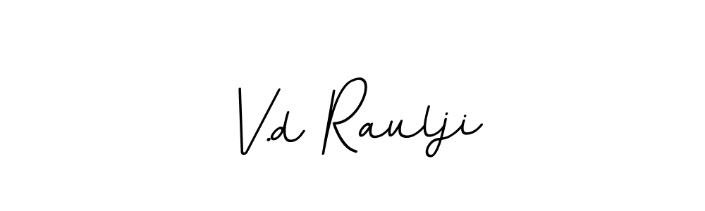 Design your own signature with our free online signature maker. With this signature software, you can create a handwritten (BallpointsItalic-DORy9) signature for name V.d Raulji. V.d Raulji signature style 11 images and pictures png