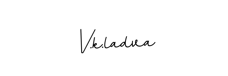 if you are searching for the best signature style for your name V.k.ladva. so please give up your signature search. here we have designed multiple signature styles  using BallpointsItalic-DORy9. V.k.ladva signature style 11 images and pictures png
