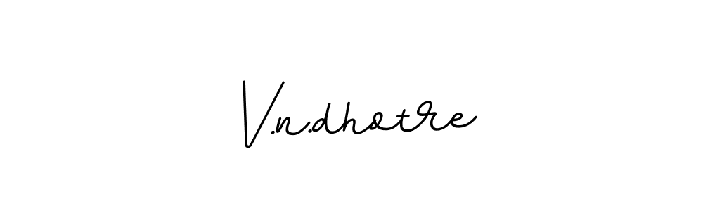 Create a beautiful signature design for name V.n.dhotre. With this signature (BallpointsItalic-DORy9) fonts, you can make a handwritten signature for free. V.n.dhotre signature style 11 images and pictures png