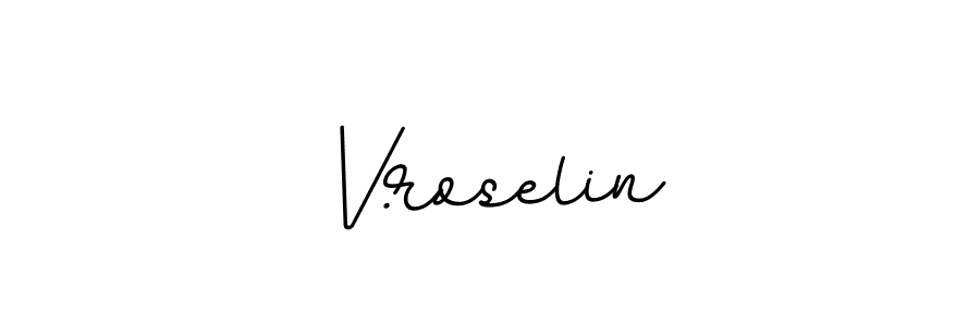 Check out images of Autograph of V.roselin name. Actor V.roselin Signature Style. BallpointsItalic-DORy9 is a professional sign style online. V.roselin signature style 11 images and pictures png