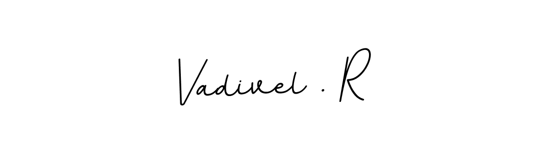 You should practise on your own different ways (BallpointsItalic-DORy9) to write your name (Vadivel . R) in signature. don't let someone else do it for you. Vadivel . R signature style 11 images and pictures png