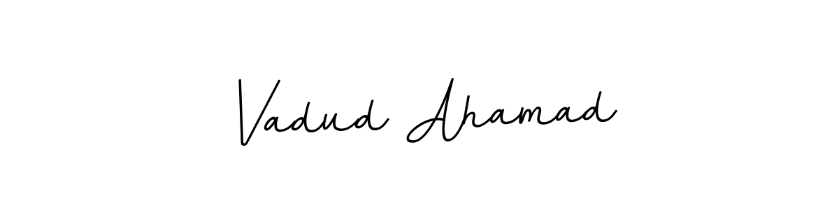 You should practise on your own different ways (BallpointsItalic-DORy9) to write your name (Vadud Ahamad) in signature. don't let someone else do it for you. Vadud Ahamad signature style 11 images and pictures png