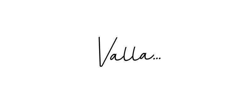 Make a beautiful signature design for name Valla.... With this signature (BallpointsItalic-DORy9) style, you can create a handwritten signature for free. Valla... signature style 11 images and pictures png