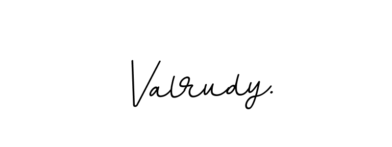 Make a beautiful signature design for name Valrudy.. Use this online signature maker to create a handwritten signature for free. Valrudy. signature style 11 images and pictures png