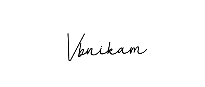 You should practise on your own different ways (BallpointsItalic-DORy9) to write your name (Vbnikam) in signature. don't let someone else do it for you. Vbnikam signature style 11 images and pictures png