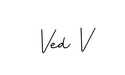 You should practise on your own different ways (BallpointsItalic-DORy9) to write your name (Ved V) in signature. don't let someone else do it for you. Ved V signature style 11 images and pictures png