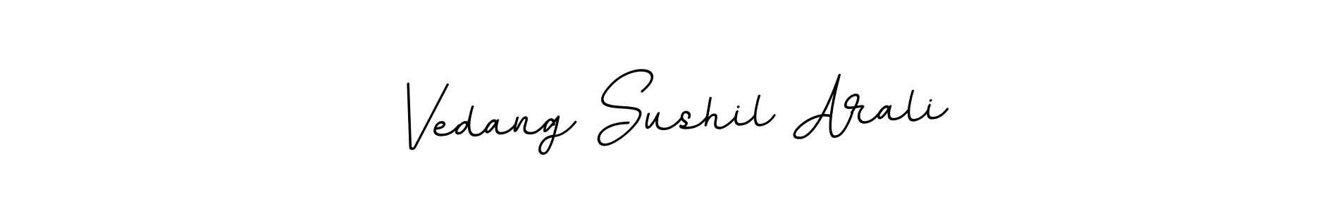 You should practise on your own different ways (BallpointsItalic-DORy9) to write your name (Vedang Sushil Arali) in signature. don't let someone else do it for you. Vedang Sushil Arali signature style 11 images and pictures png