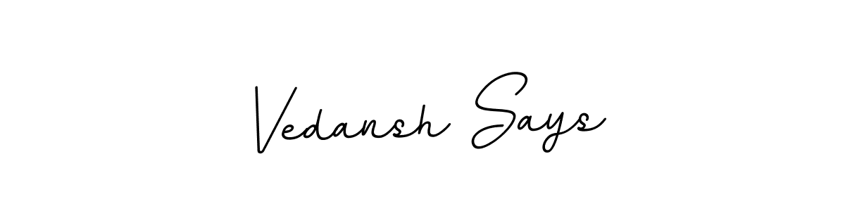 Make a beautiful signature design for name Vedansh Says. With this signature (BallpointsItalic-DORy9) style, you can create a handwritten signature for free. Vedansh Says signature style 11 images and pictures png