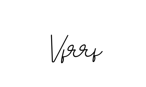 The best way (BallpointsItalic-DORy9) to make a short signature is to pick only two or three words in your name. The name Vfrrf include a total of six letters. For converting this name. Vfrrf signature style 11 images and pictures png