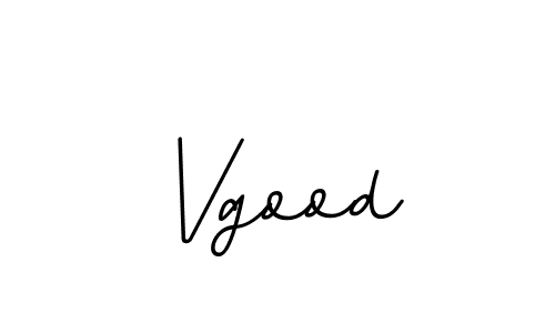 Create a beautiful signature design for name Vgood. With this signature (BallpointsItalic-DORy9) fonts, you can make a handwritten signature for free. Vgood signature style 11 images and pictures png
