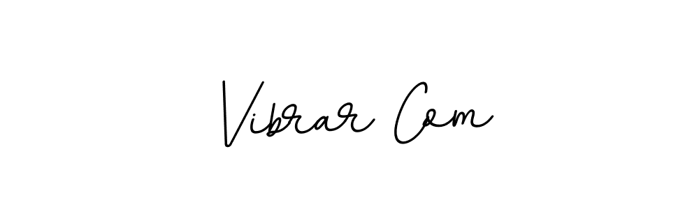 You should practise on your own different ways (BallpointsItalic-DORy9) to write your name (Vibrar Com) in signature. don't let someone else do it for you. Vibrar Com signature style 11 images and pictures png