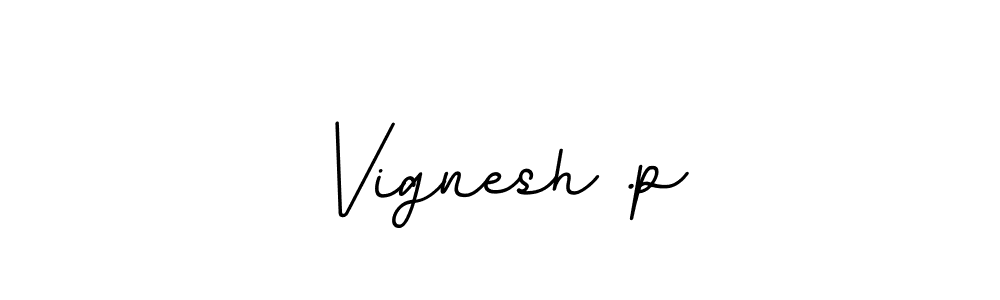 Use a signature maker to create a handwritten signature online. With this signature software, you can design (BallpointsItalic-DORy9) your own signature for name Vignesh .p. Vignesh .p signature style 11 images and pictures png
