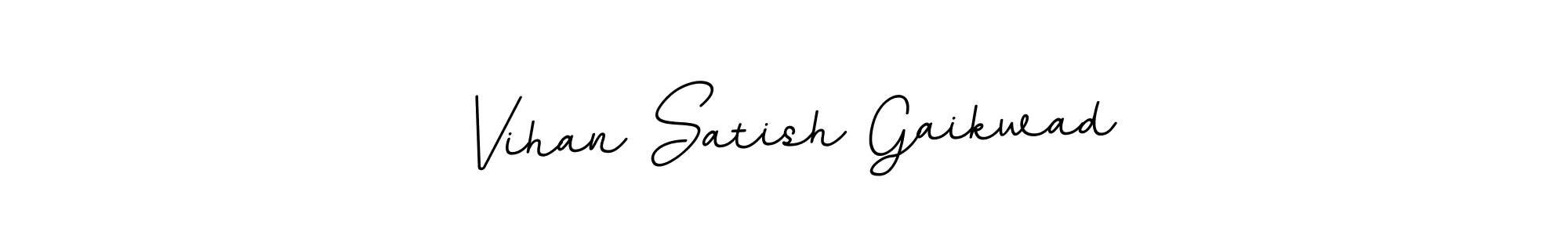 The best way (BallpointsItalic-DORy9) to make a short signature is to pick only two or three words in your name. The name Vihan Satish Gaikwad include a total of six letters. For converting this name. Vihan Satish Gaikwad signature style 11 images and pictures png