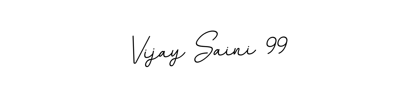 Vijay Saini 99 stylish signature style. Best Handwritten Sign (BallpointsItalic-DORy9) for my name. Handwritten Signature Collection Ideas for my name Vijay Saini 99. Vijay Saini 99 signature style 11 images and pictures png