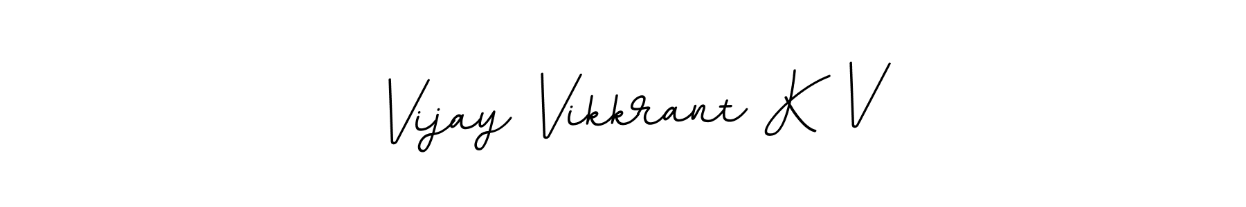 This is the best signature style for the Vijay Vikkrant K V name. Also you like these signature font (BallpointsItalic-DORy9). Mix name signature. Vijay Vikkrant K V signature style 11 images and pictures png
