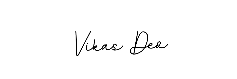 You should practise on your own different ways (BallpointsItalic-DORy9) to write your name (Vikas Deo) in signature. don't let someone else do it for you. Vikas Deo signature style 11 images and pictures png