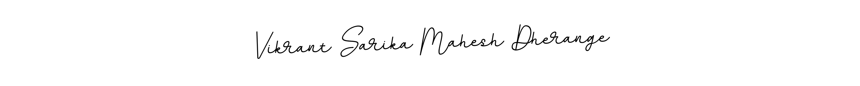 The best way (BallpointsItalic-DORy9) to make a short signature is to pick only two or three words in your name. The name Vikrant Sarika Mahesh Dherange include a total of six letters. For converting this name. Vikrant Sarika Mahesh Dherange signature style 11 images and pictures png