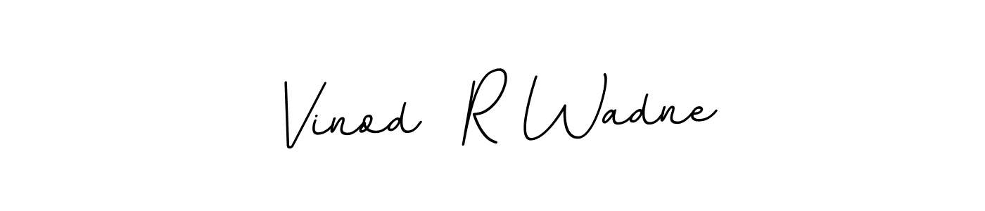 How to make Vinod  R Wadne signature? BallpointsItalic-DORy9 is a professional autograph style. Create handwritten signature for Vinod  R Wadne name. Vinod  R Wadne signature style 11 images and pictures png
