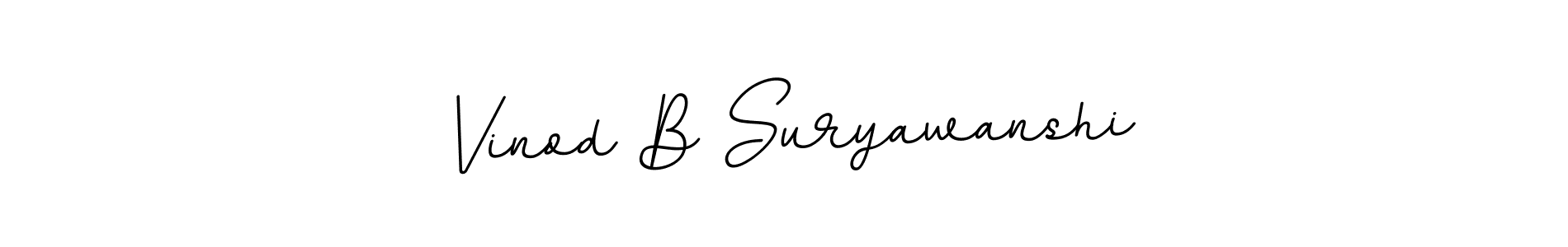 How to make Vinod B Suryawanshi signature? BallpointsItalic-DORy9 is a professional autograph style. Create handwritten signature for Vinod B Suryawanshi name. Vinod B Suryawanshi signature style 11 images and pictures png