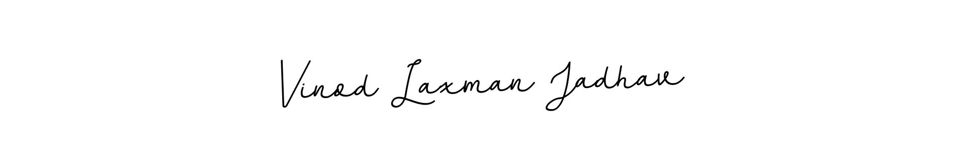 You should practise on your own different ways (BallpointsItalic-DORy9) to write your name (Vinod Laxman Jadhav) in signature. don't let someone else do it for you. Vinod Laxman Jadhav signature style 11 images and pictures png