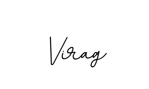 You should practise on your own different ways (BallpointsItalic-DORy9) to write your name (Virag) in signature. don't let someone else do it for you. Virag signature style 11 images and pictures png