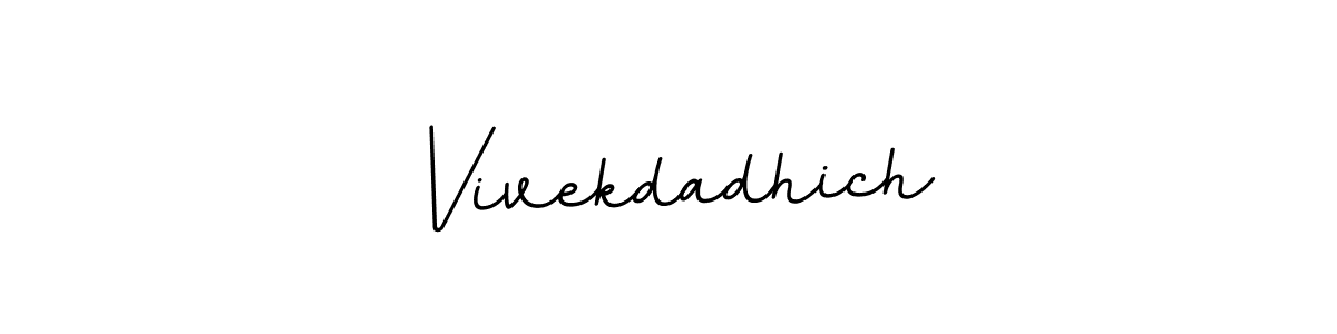 You should practise on your own different ways (BallpointsItalic-DORy9) to write your name (Vivekdadhich) in signature. don't let someone else do it for you. Vivekdadhich signature style 11 images and pictures png