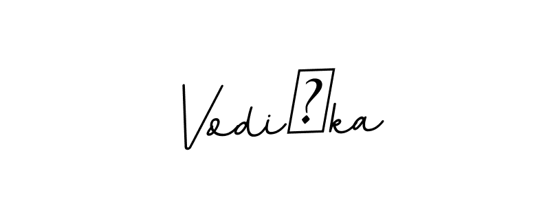 Also we have Vodička name is the best signature style. Create professional handwritten signature collection using BallpointsItalic-DORy9 autograph style. Vodička signature style 11 images and pictures png