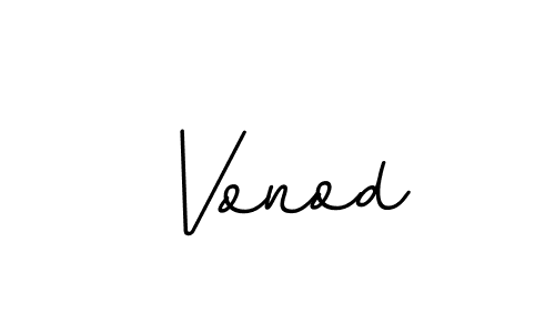Make a beautiful signature design for name Vonod. Use this online signature maker to create a handwritten signature for free. Vonod signature style 11 images and pictures png