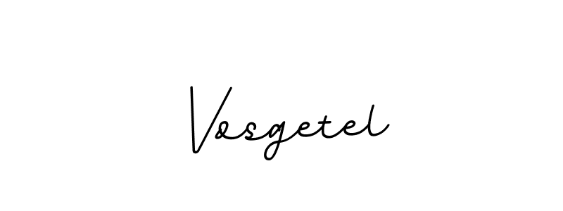 Create a beautiful signature design for name Vosgetel. With this signature (BallpointsItalic-DORy9) fonts, you can make a handwritten signature for free. Vosgetel signature style 11 images and pictures png