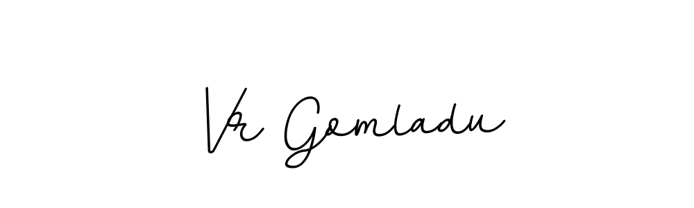 How to make Vr Gomladu name signature. Use BallpointsItalic-DORy9 style for creating short signs online. This is the latest handwritten sign. Vr Gomladu signature style 11 images and pictures png