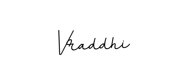 Make a beautiful signature design for name Vraddhi. With this signature (BallpointsItalic-DORy9) style, you can create a handwritten signature for free. Vraddhi signature style 11 images and pictures png