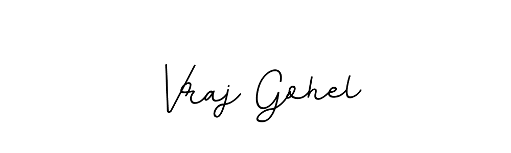 You should practise on your own different ways (BallpointsItalic-DORy9) to write your name (Vraj Gohel) in signature. don't let someone else do it for you. Vraj Gohel signature style 11 images and pictures png