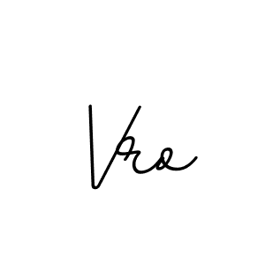 Design your own signature with our free online signature maker. With this signature software, you can create a handwritten (BallpointsItalic-DORy9) signature for name Vro. Vro signature style 11 images and pictures png