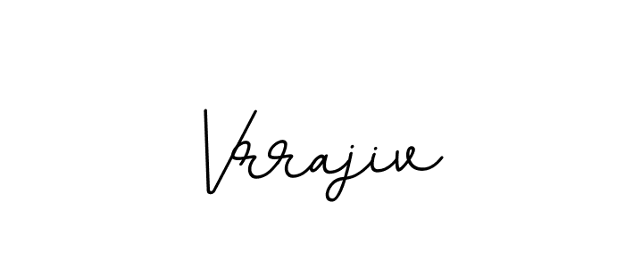 You should practise on your own different ways (BallpointsItalic-DORy9) to write your name (Vrrajiv) in signature. don't let someone else do it for you. Vrrajiv signature style 11 images and pictures png