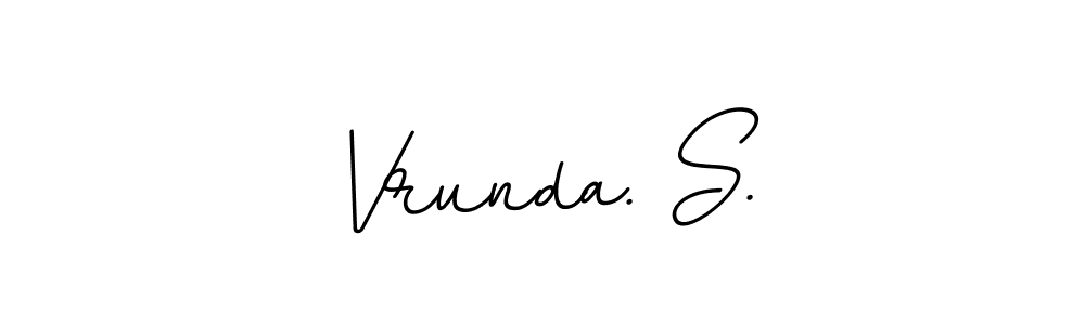 You can use this online signature creator to create a handwritten signature for the name Vrunda. S.. This is the best online autograph maker. Vrunda. S. signature style 11 images and pictures png
