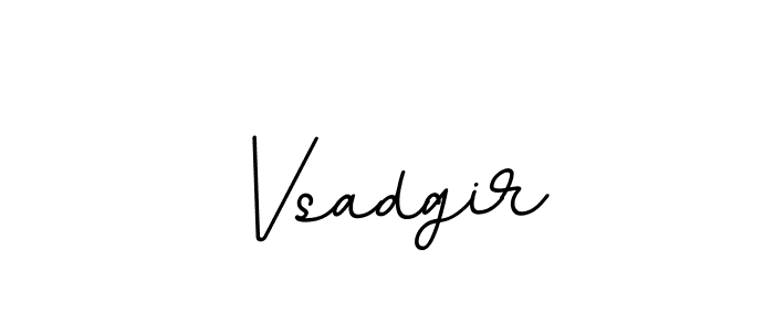Create a beautiful signature design for name Vsadgir. With this signature (BallpointsItalic-DORy9) fonts, you can make a handwritten signature for free. Vsadgir signature style 11 images and pictures png
