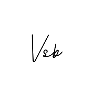 You should practise on your own different ways (BallpointsItalic-DORy9) to write your name (Vsb) in signature. don't let someone else do it for you. Vsb signature style 11 images and pictures png