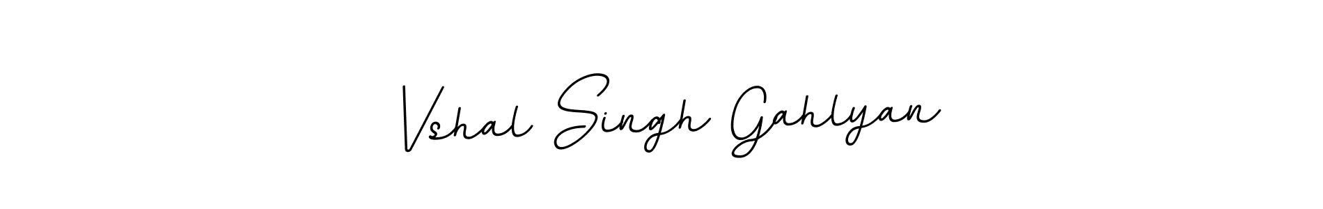 How to make Vshal Singh Gahlyan signature? BallpointsItalic-DORy9 is a professional autograph style. Create handwritten signature for Vshal Singh Gahlyan name. Vshal Singh Gahlyan signature style 11 images and pictures png
