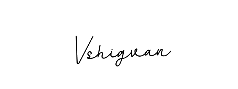 Create a beautiful signature design for name Vshigvan. With this signature (BallpointsItalic-DORy9) fonts, you can make a handwritten signature for free. Vshigvan signature style 11 images and pictures png
