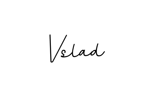 Vslad stylish signature style. Best Handwritten Sign (BallpointsItalic-DORy9) for my name. Handwritten Signature Collection Ideas for my name Vslad. Vslad signature style 11 images and pictures png