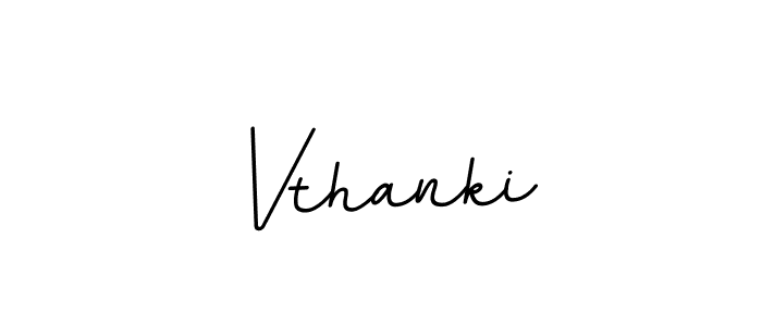 How to make Vthanki name signature. Use BallpointsItalic-DORy9 style for creating short signs online. This is the latest handwritten sign. Vthanki signature style 11 images and pictures png