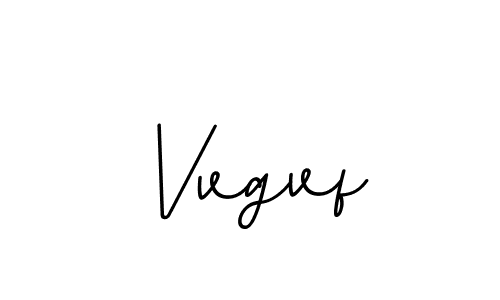 Vvgvf stylish signature style. Best Handwritten Sign (BallpointsItalic-DORy9) for my name. Handwritten Signature Collection Ideas for my name Vvgvf. Vvgvf signature style 11 images and pictures png