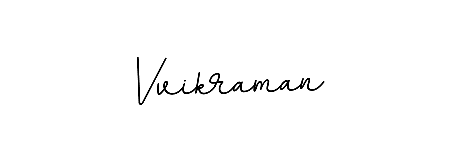You should practise on your own different ways (BallpointsItalic-DORy9) to write your name (Vvikraman) in signature. don't let someone else do it for you. Vvikraman signature style 11 images and pictures png
