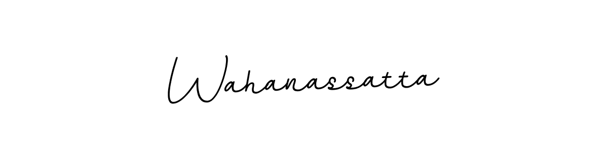 You should practise on your own different ways (BallpointsItalic-DORy9) to write your name (Wahanassatta) in signature. don't let someone else do it for you. Wahanassatta signature style 11 images and pictures png